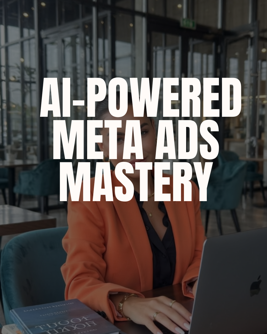 AI-POWERED META ADS MASTERY